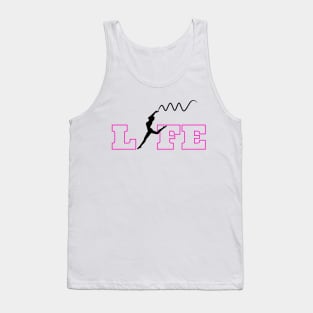 LIFE - Dancer, Inspiration and Art Tank Top